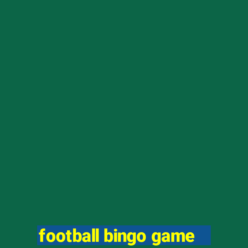 football bingo game - play now